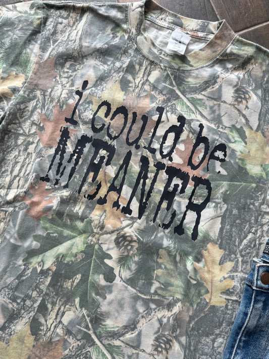 I Could Be Meaner Tee