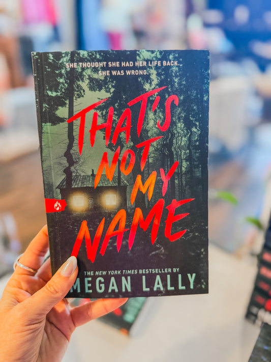 That’s Not My Name by Megan Lally