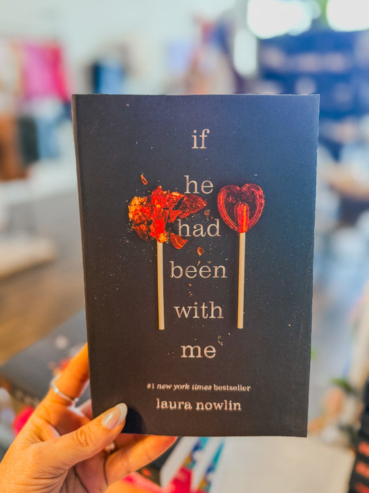 If He Had Been With Me by Laura Nowlin