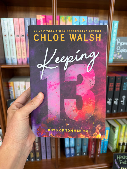 Keeping 13 by Chloe Walsh (#2 in Boy of Tommen)